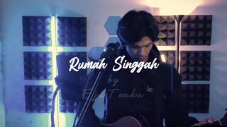 Lagu Tergalau Tahun Ini RUMAH SINGGAH COVER BY EJA TEUKU