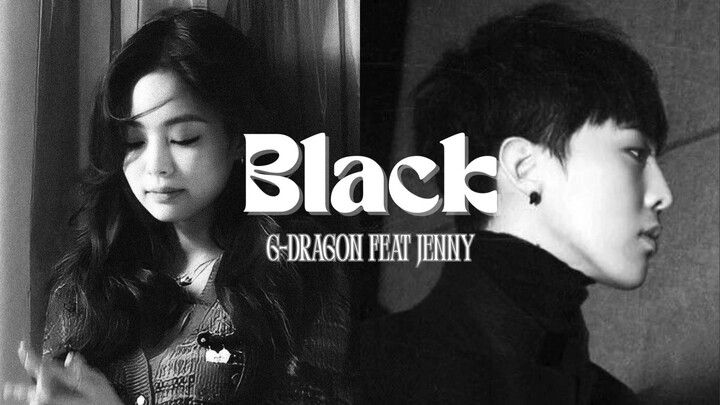 black | g-dragon feat jenny kim vietsub