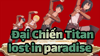 Đại Chiến Titan|【MMD】lost in paradise（Mikasa&Eren&Armin &Levi）