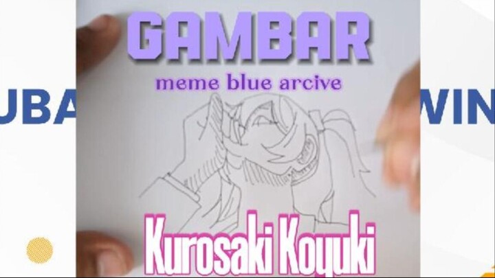 fan drawing: menggambar meme Kurosaki Koyuki blue arcive
