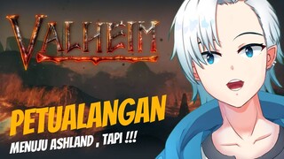 PERJUANGAN MENUJU ASHLAND !! - VALHEIM FUNNY MOMENT !!!