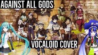 『against all gods』 Vocaloid Cover 【Otomachi Una & Hatsune Miku】【Black Clover ED 8】【Fobia】