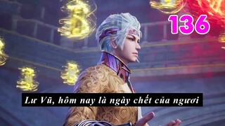 Nghịch Thiên Chí Tôn Tập 136 - Vietsub Thuyết Minh Full HD 1080 | Against The Sky Supreme EP 136