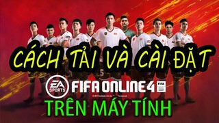 Hướng Dẫn tải Fifa Online 4 trên máy tính PC và Laptop nhanh nhất 2021
