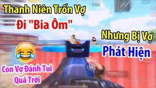 Tâm Sự Cùng Thanh Niên Trốn Vợ Đi &quot;Bia Ôm&quot; Nhưng Bị Vợ Phát Hiện Và Cái Kết &quot;SML&quot; | PUBG Mobile