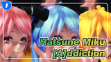 [Hatsune Miku / MMD] TDA, Miku ＆ Teto ＆ Neru - [A]ddiction_1