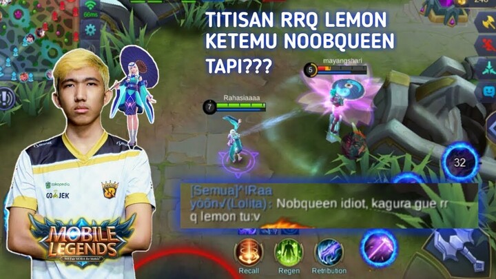 TITISAN RRQ LEMON KETEMU NOOBQUEEN, TAPI???