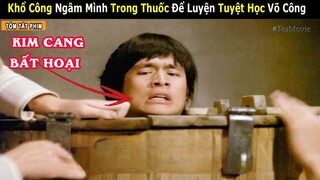 [Review Phim] Đại Hiệp Khổ Công Ngâm Mình Trong Thuốc Để Luyện Tuyệt Thế Võ Công Báo Thù | Tea Movie