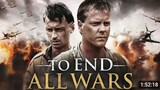 TO END ALL WARS|Action Movie|