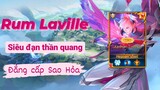 Rum Laville - Siêu đạn thần quang đẳng cấp SAO HỎA /Rum●○Laville/ LIÊN QUÂN