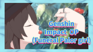 Genshin Impact OP (Funeral Palor girl)