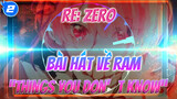 [Âm thanh hiển thị] Bài hát của Ram- "Những điều bạn chưa biết" (CN CC) | Re: Zero_2