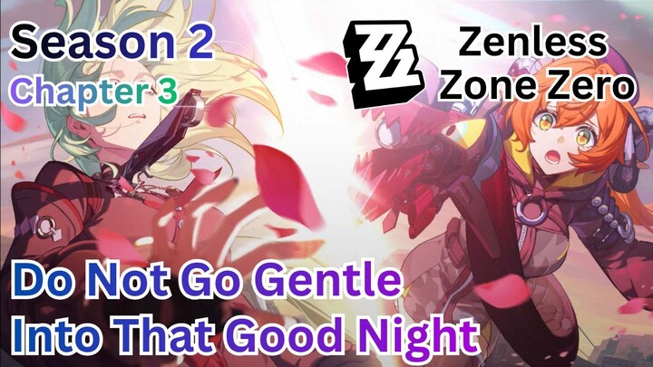 Phaethon Story - Season 2 Chapter 3: Do Not Go Gentle Into That Good Night | Zenless Zone Zero