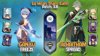 C0 Ganyu Freeze & C0 Alhaitham Spread | La Hoàn Thâm Cảnh Tầng 12 | Genshin Impact 3.8