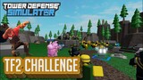 TF2 Challenge | Tower Defense Simulator | ROBLOX
