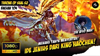 DEFINISI MENGALAHKAN TANPA MENYENTUH🥶🔥❗️- Throne Of Seal S2 Part 104