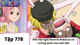 One Piece Tập 778: Đến hội nghị Reverie Rebecca và Vương quốc hoa anh moi ( Tóm Tắt)