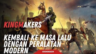 Perang kembali di masa lalu dengan senjata modern, review game kingmakers