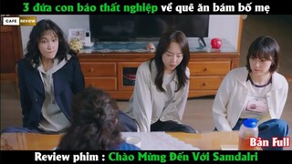 3 đứa con báo đời thất nghiệp về quê ăn bám bố mẹ - Review phim Hàn