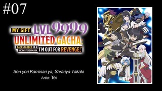 Vô Hạn Gacha, Tôi Chiêu Mộ Các Đồng Đội Cấp 9999 ||Tập7