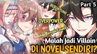 Bereinkarnasi kedalam Novel tapi kok malah menjadi Villain Terburuk? Part 5 |Sangatlah Overpower|