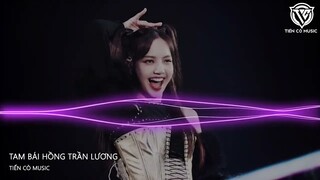 NONSTOP VINAHOUSE 2023 TAM BÁI HỒNG LƯƠNG TRẦN FULL SET NHẠC HOT TIK TOK 2023