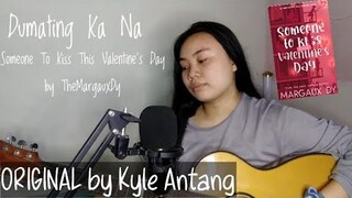 Dumating Ka Na (ORIGINAL) inspired by Someone To Kiss This Valentines Day - TheMargauxDy|Kyle Antang