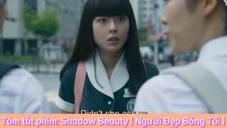 REVIEW PHIM : Shadow Beauty (Người Đẹp Bóng Tối) [ Phần 33 ] #reviewphimhaynhat