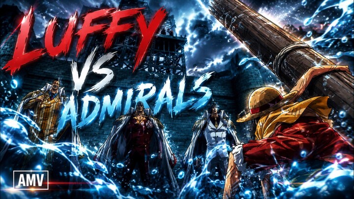 Luffy vs Admirals / AMV