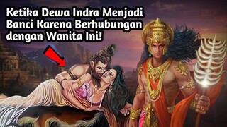KETIKA DEWA INDRA MENJADI BANCI KARENA BERHUBUNGAN DENGAN WANITA INI!