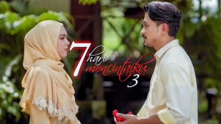 7 Hari Mencintaiku 3 💖 episode 15