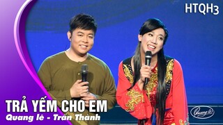 Trấn Thành & Quang Lê - Trả Yếm Cho Em | Liveshow HTQT 3 Khán giả Cười Bể Bụng với MC Kỳ Duyên