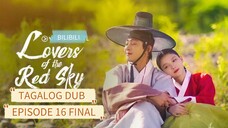 LOVERS OF THE RED SKY / TAGALOG DUB / EPISODE 16 / FINAL