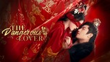 EP.20 🌺THE DANGEROUS LOVER (2024) Eng.Sub