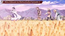Mizu Zokusei no Mahoutsukai Episode 2 Sub Indo