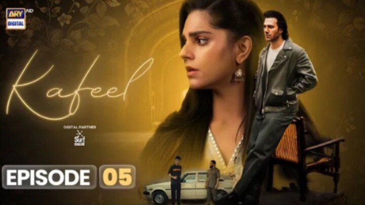 Kafeel Episode 5 |  Presented by : Ahmed Drama Series  | Sanam Saeed | Emmad Irfani
