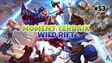 Moment Tebaik #53 | League Of Legends : Wild Rift Indonesia