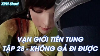 Vạn giới Tiên Tung Tập 28 - Không gả đi được
