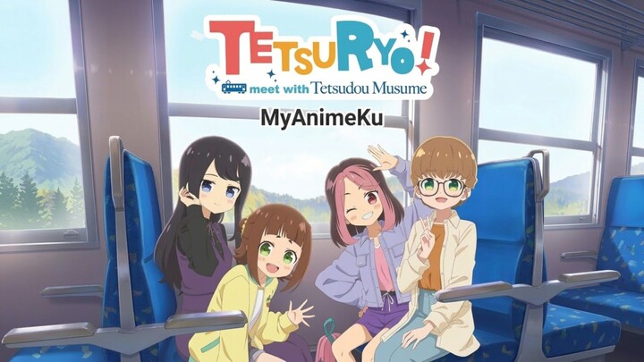 [Sub 🆔] S1E1 Tetsuryou! Meet with Tetsudou Musume