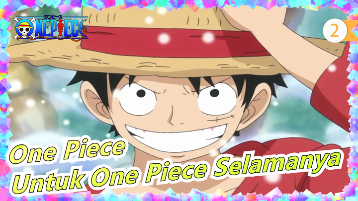 [One Piece]Untuk Pendamping,Untuk Mimpi! Untuk One Piece Selamanya_2