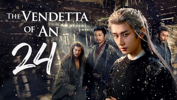 ᴇᴘꜱ.24 🇨🇳 Thє Vєndєttα of Δn (2O25)[ᴇɴɢꜱᴜʙ]