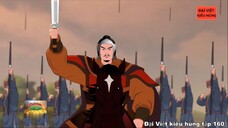 160 Đại Việt kiêu hùng - Quốc quân tiết chế Trịnh Tùng dẫn quân tiến đánh Thăng Long