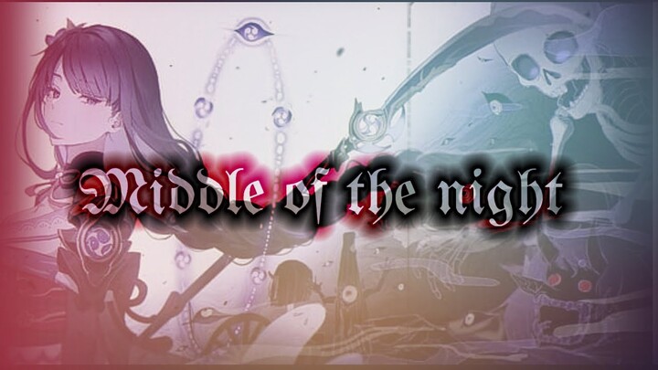 《AMV/GMV》Genshin Impact - Middle of the night