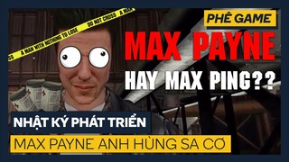 Max Payne Người Hùng Sa Cơ | Lịch sử ngành Game | Phê Game