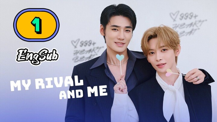[UNCUT] MY RIVAL AND ME | EPISODE 1