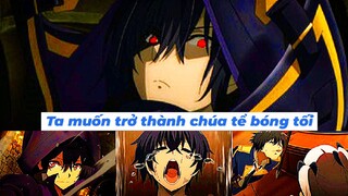 Chúa tể bóng tối thật ra là một cây hài bựa ||[ AMV Ta muốn trở thành chúa tể bóng tôi ]