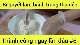 Bí quyết làm bánh trung thu dẻo thành công ngay lần đầu phần 6