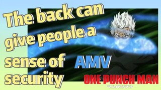 [One-Punch Man]  AMV |  The back can give people a sense of security