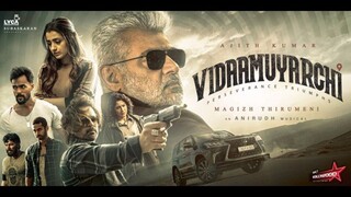 Vidaamuyarchi (2025) | Hindi Dubbed Full Movie | XerFlim