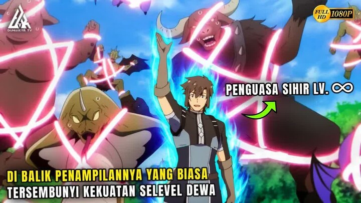 DIKIRA LEMAH DAN BIASA SAJA PADAHAL DEWA SIHIR PENGUASA KEKUATAN TAK TERBATAS